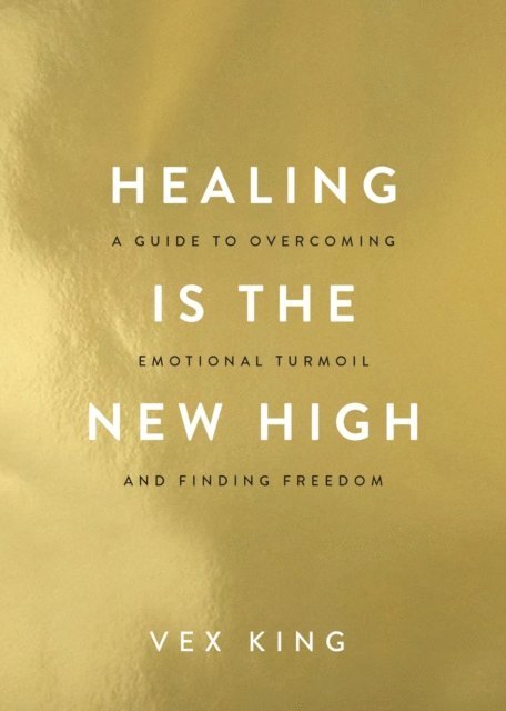 Vex King - Healing Is the New High, E-bok