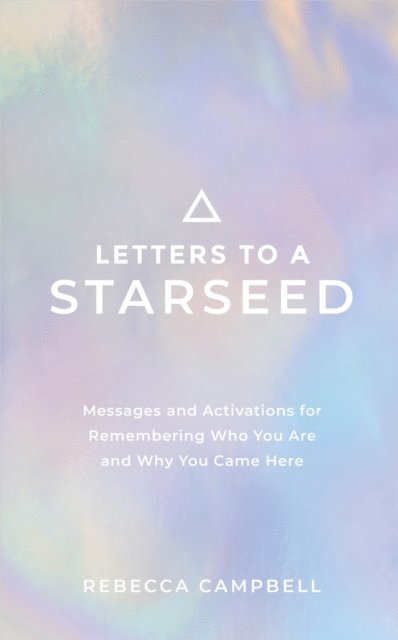 Rebecca Campbell - Letters to a Starseed, E-bok