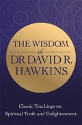 The Wisdom of Dr. David R. Hawkins