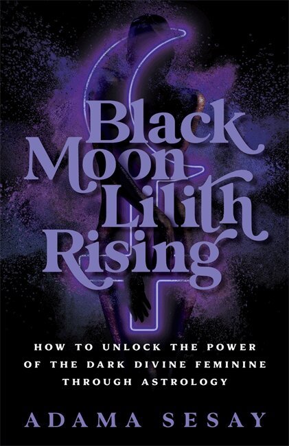 Adama Sesay - Black Moon Lilith Rising, Häftad