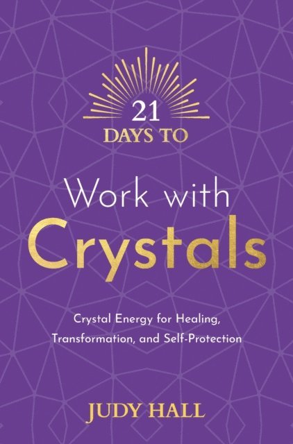 Judy Hall - 21 Days to Work with Crystals, E-bok
