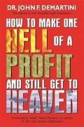 How To Make One Hell Of A Profit And Still Get To Heaven