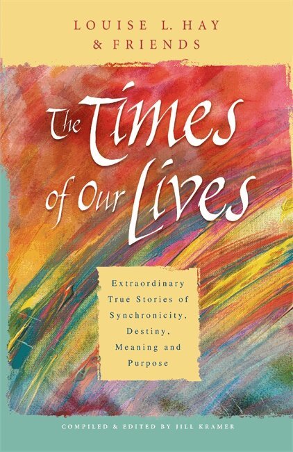 Louise Hay - Times Of Our Lives, Häftad