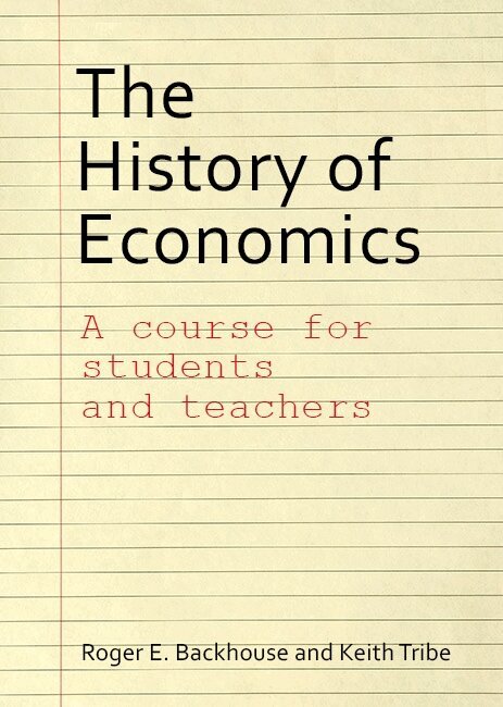 Roger E. Backhouse, Keith Tribe - History of Economics, E-bok