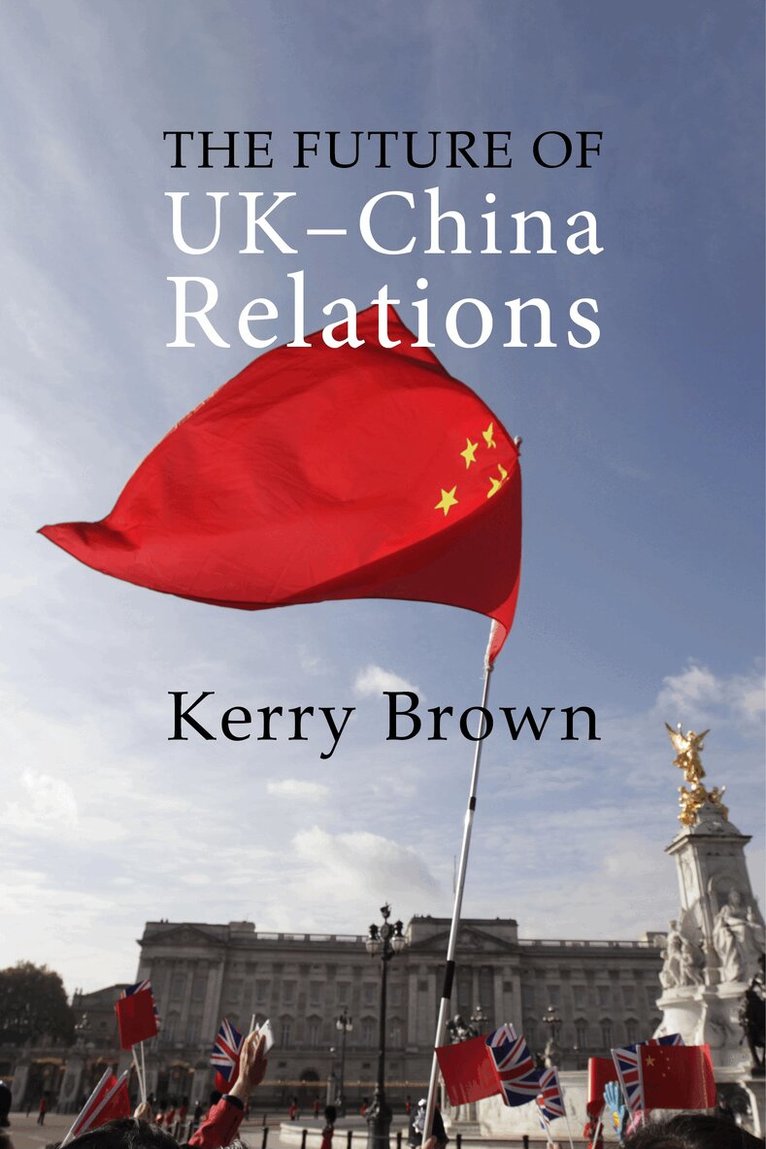 Kerry Brown - Future of UK-China Relations, E-bok