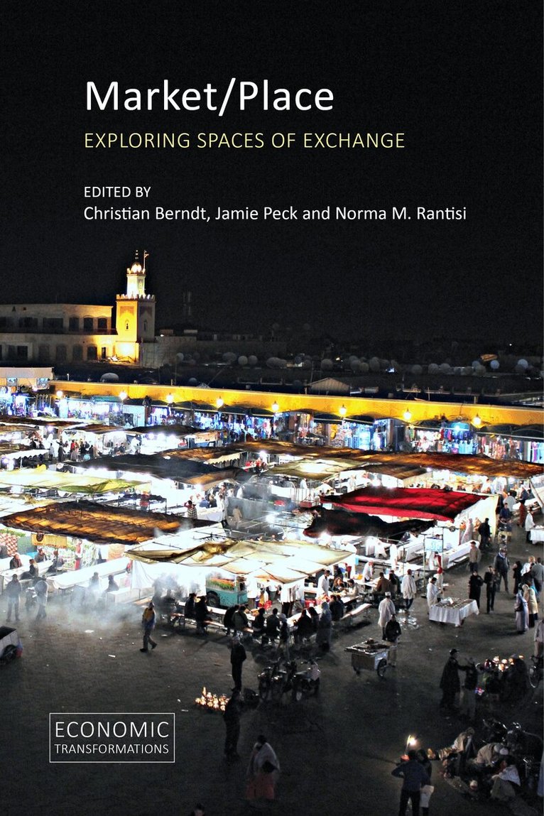 Christian Berndt, Jamie Peck, Norma M. Rantisi - Market/Place, E-bok