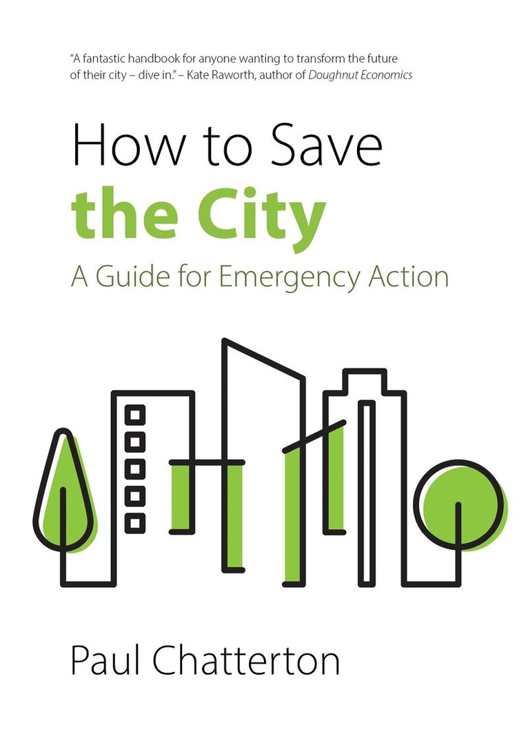 Paul Chatterton - How to Save the City, E-bok