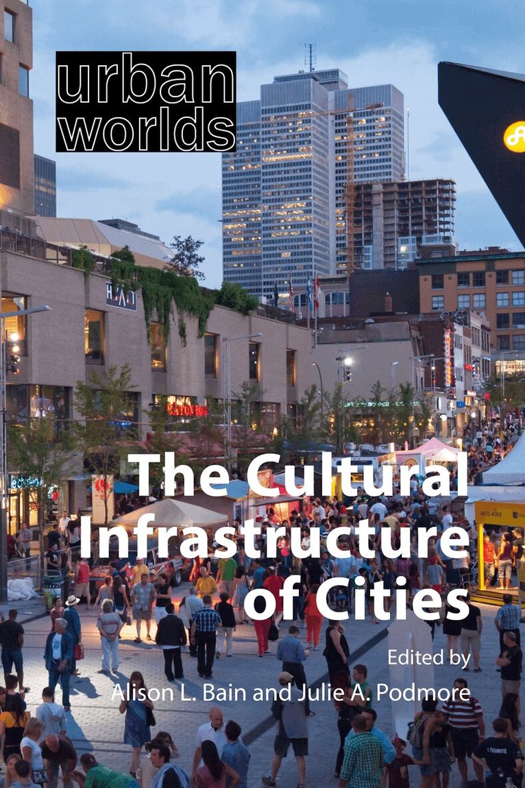 Alison L. Bain, Julie A. Podmore - Cultural Infrastructure of Cities, E-bok