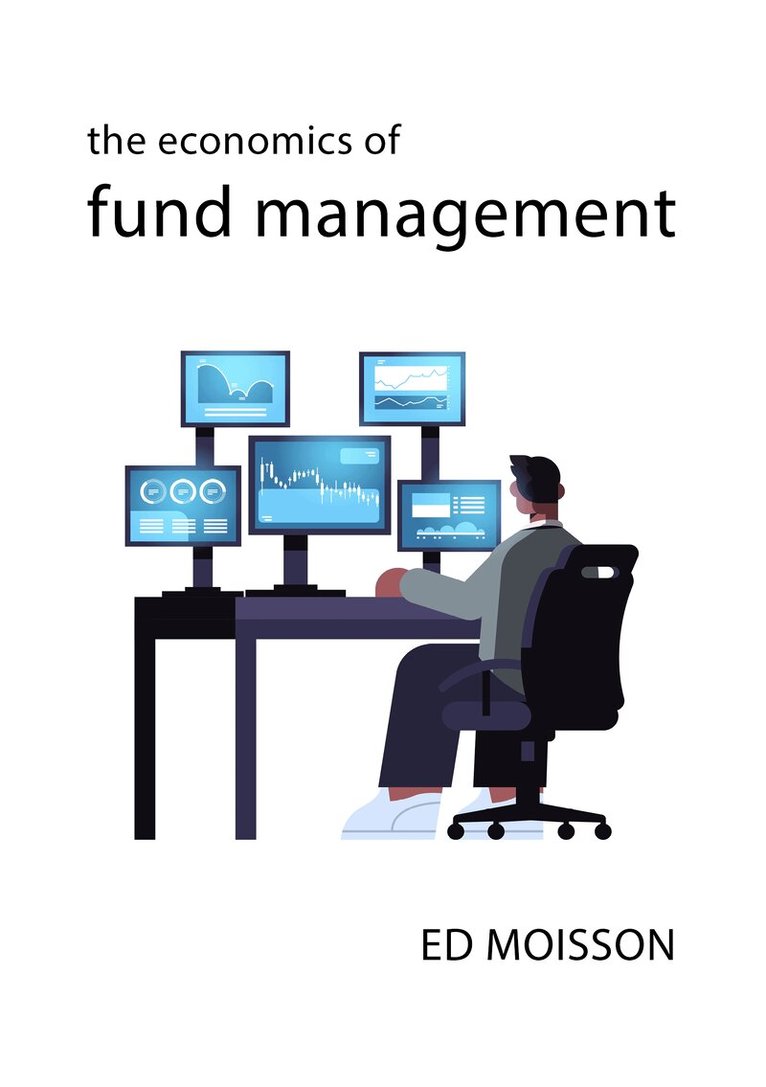 Ed Moisson - Economics of Fund Management, E-bok