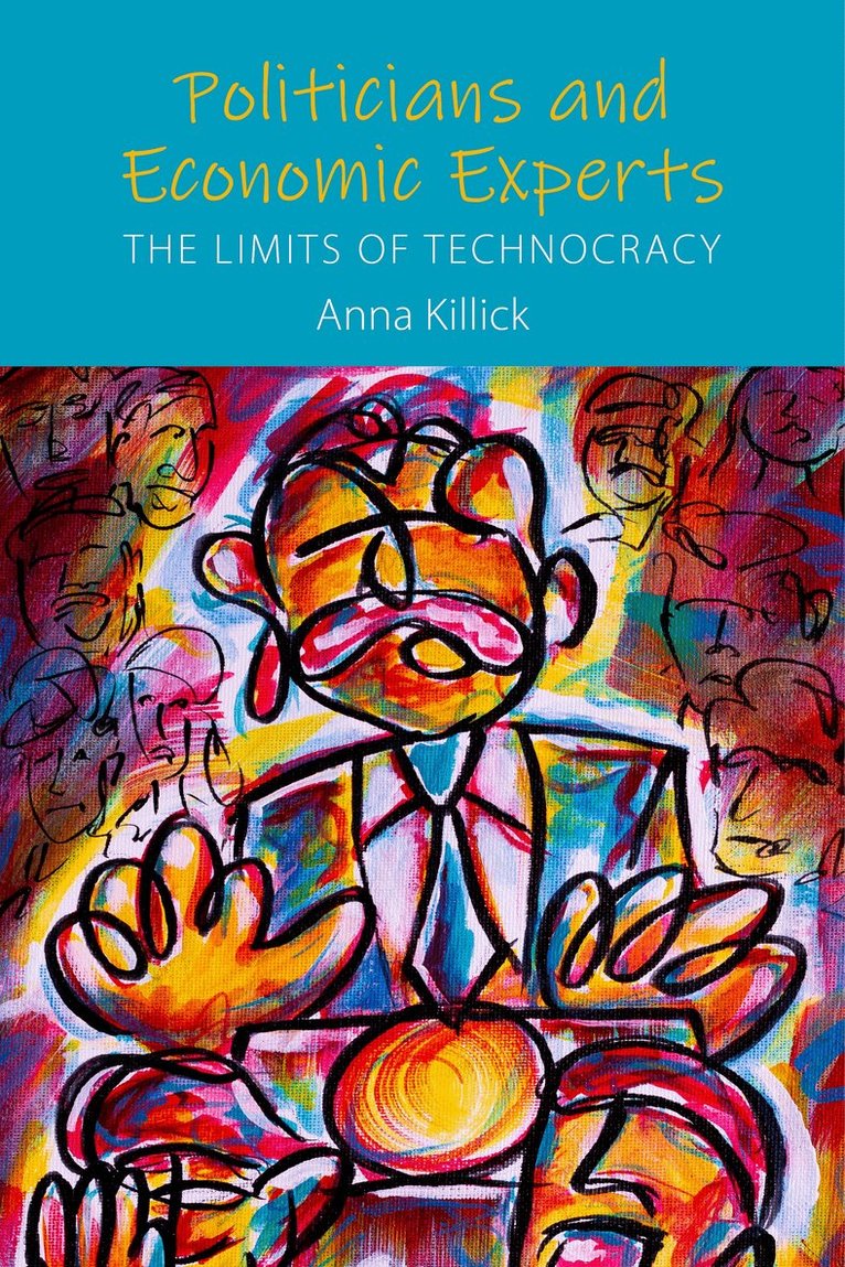 Anna Killick - Politicians and Economic Experts, E-bok