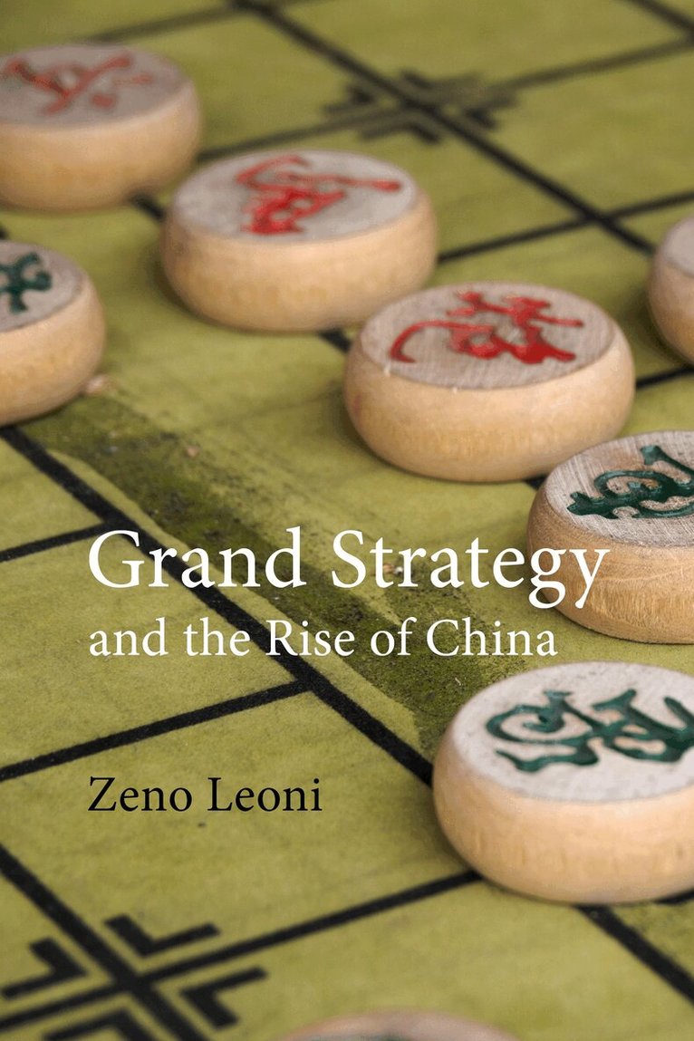 Zeno Leoni - Grand Strategy and the Rise of China, E-bok