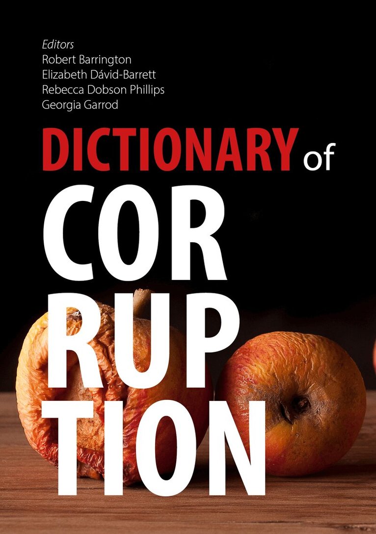 Robert Barrington, Elizabeth David-Barrett, Rebecca Dobson Phillips, Georgia Garrod - Dictionary of Corruption, E-bok
