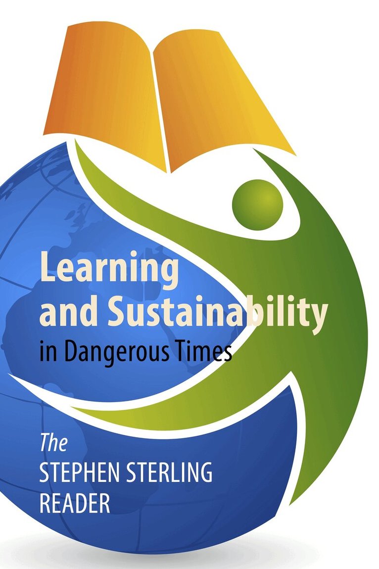 Stephen Sterling - Learning and Sustainability in Dangerous Times, E-bok