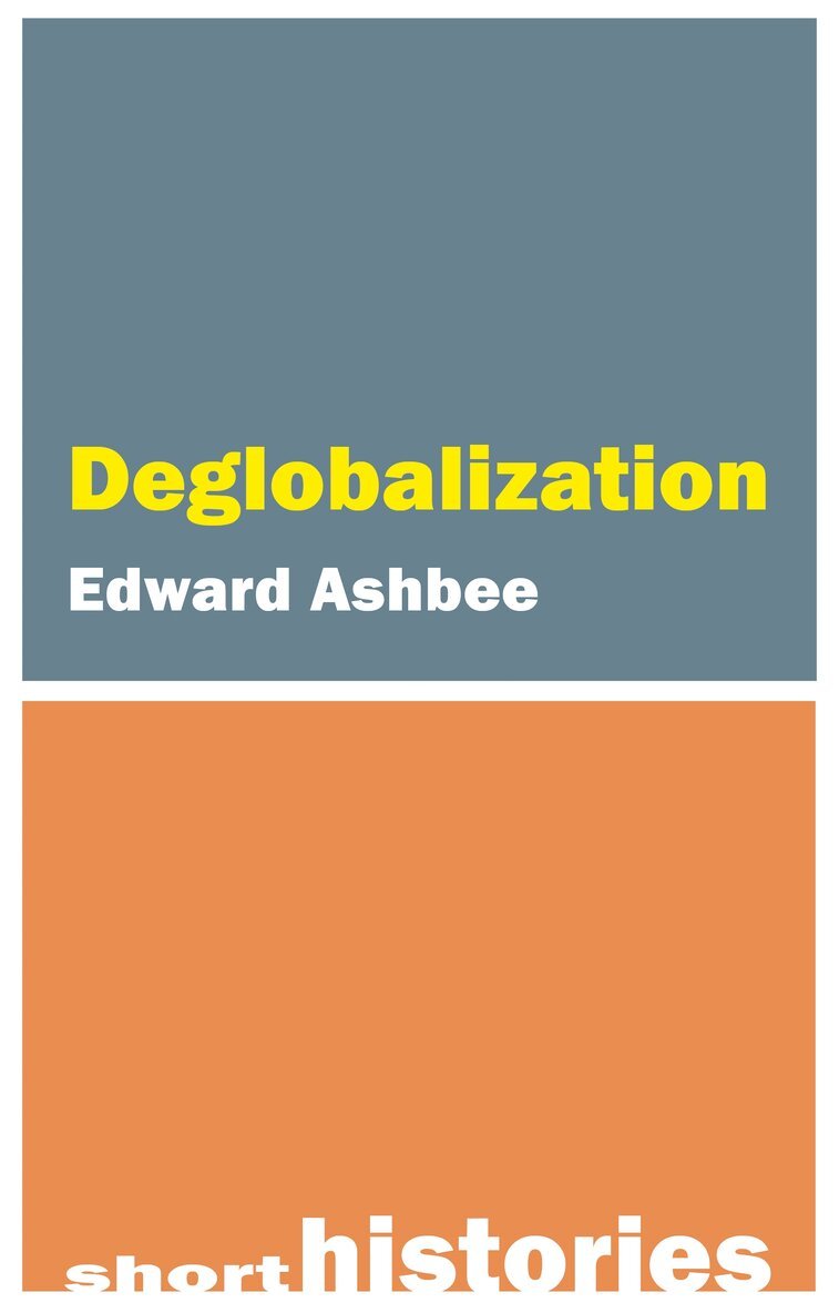 Edward Ashbee - Deglobalization, E-bok