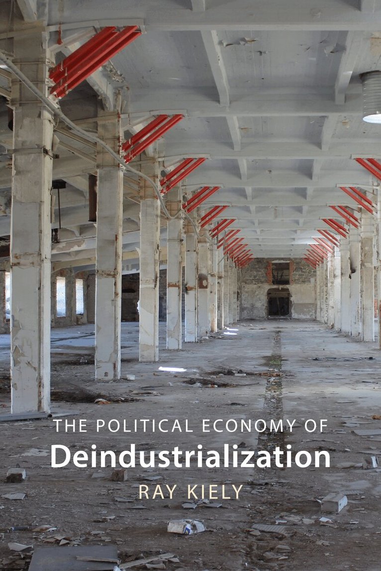 Ray Kiely - Political Economy of Deindustrialization, E-bok