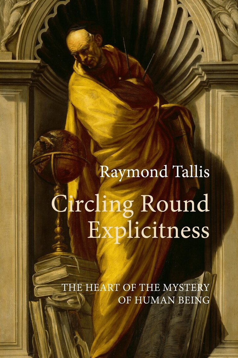 Raymond Tallis - Circling Round Explicitness, E-bok