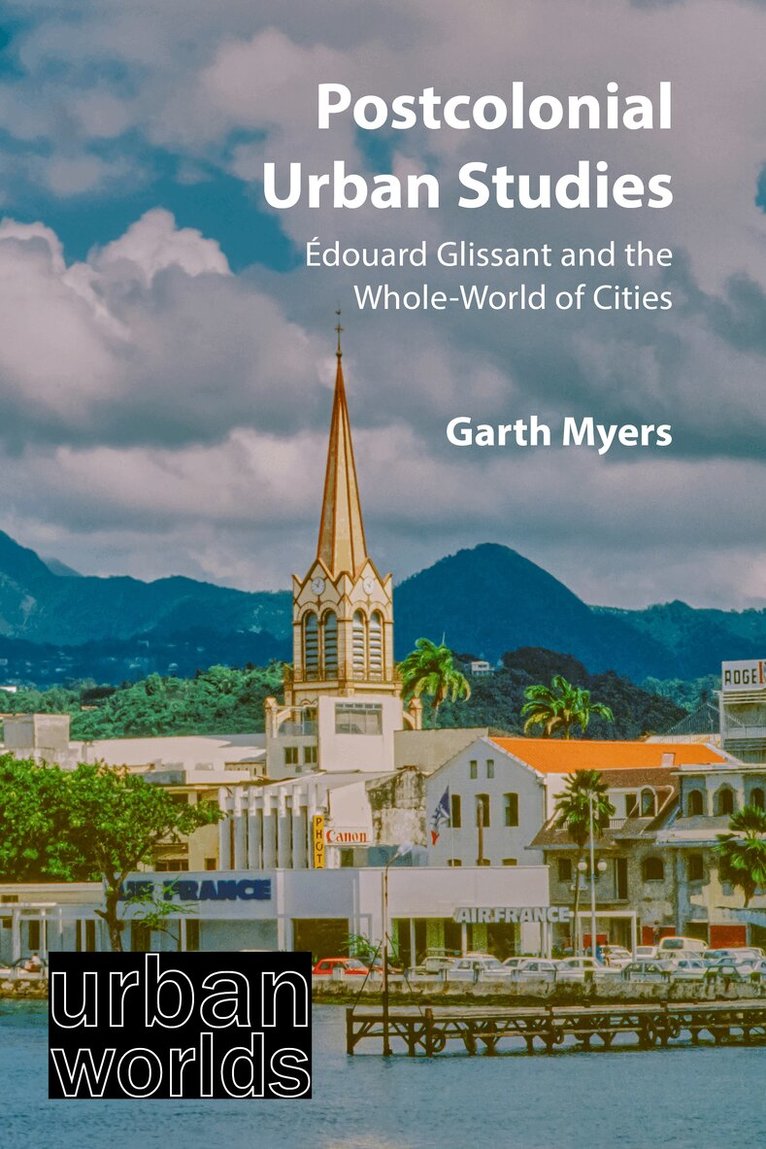 Garth Myers - Postcolonial Urban Studies, E-bok