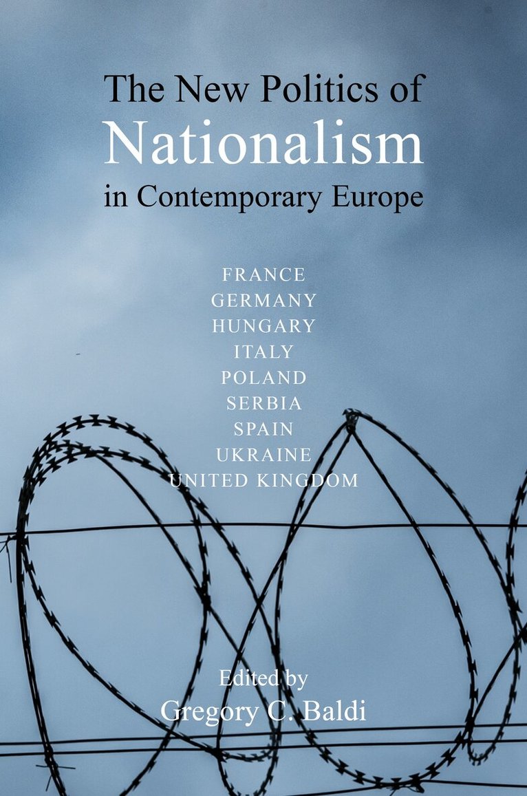 Gregory C. Baldi - New Politics of Nationalism in Contemporary Europe, E-bok