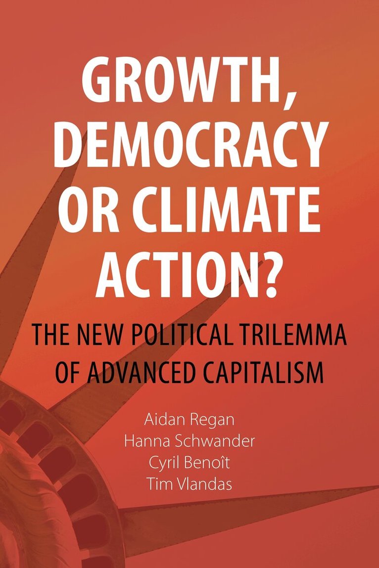 Aidan Regan, Hanna Schwander, Cyril Benoît, Tim Vlandas - Growth, Democracy or Climate Action?, E-bok