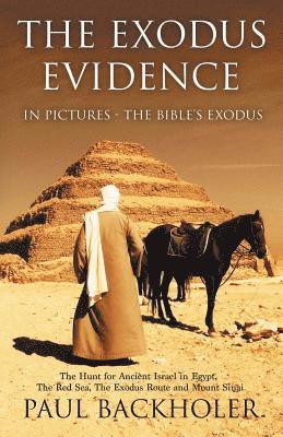 Paul Backholer - Exodus Evidence in Pictures, the Bible's Exodus, Häftad