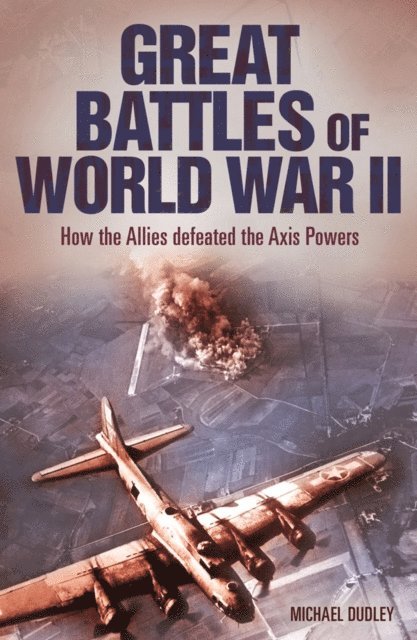 Michael Dudley - Great Battles of World War II, E-bok