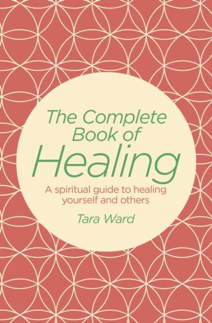 Tara Ward - Complete Book of Healing, E-bok