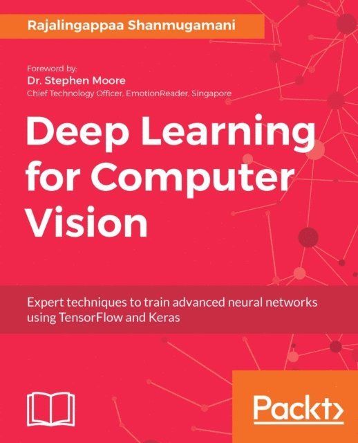 Shanmugamani Rajalingappaa Shanmugamani - Deep Learning for Computer Vision, E-bok. Tillgänglighet: Lägg i varukorg