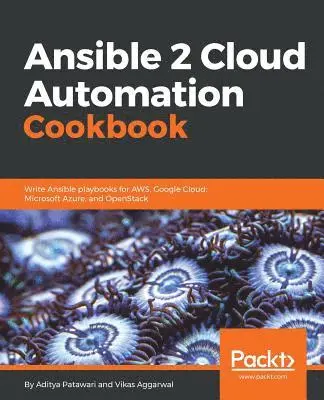Aditya Patawari, Vikas Aggarwal - Ansible 2 Cloud Automation Cookbook, Häftad. Tillgänglighet: Lägg i varukorg