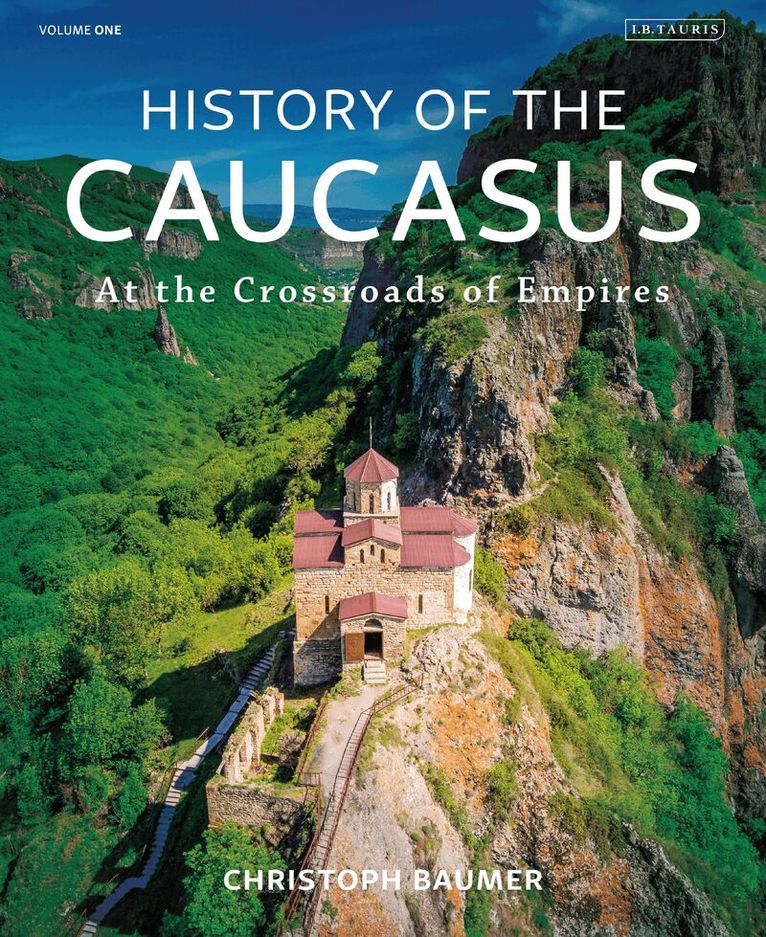 Christoph Baumer - History of the Caucasus, Inbunden