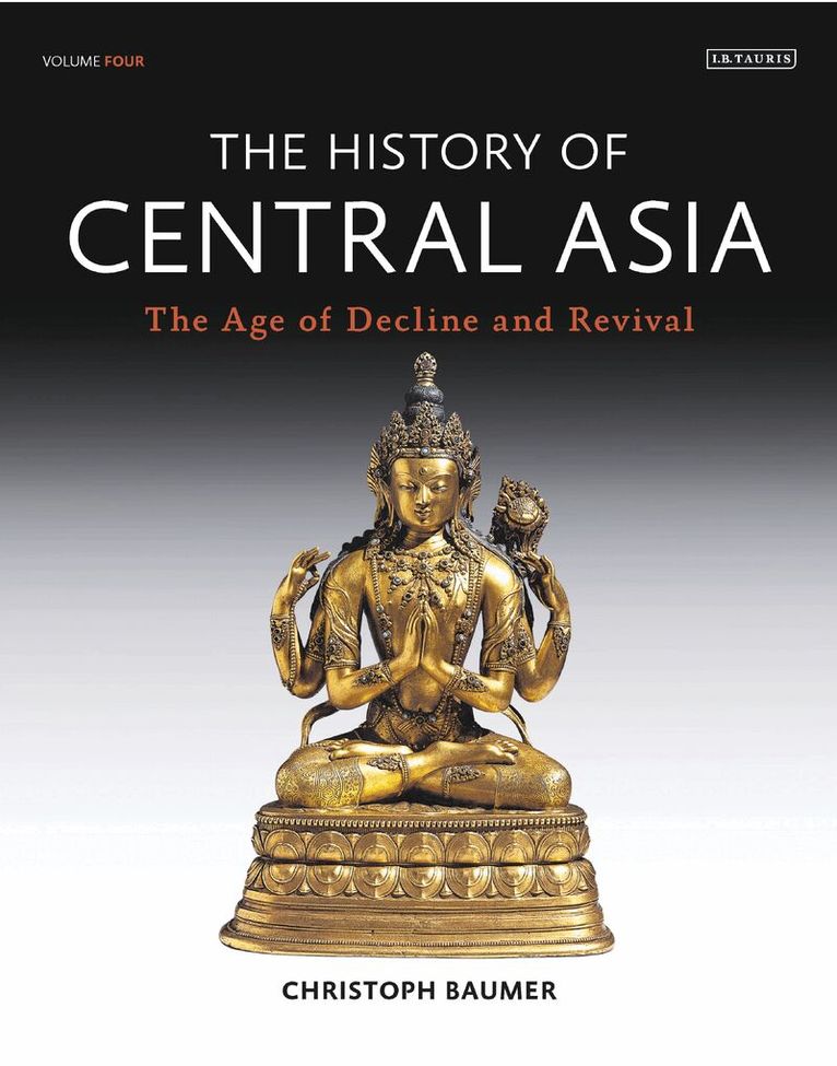 Christoph Baumer - History of Central Asia, Inbunden