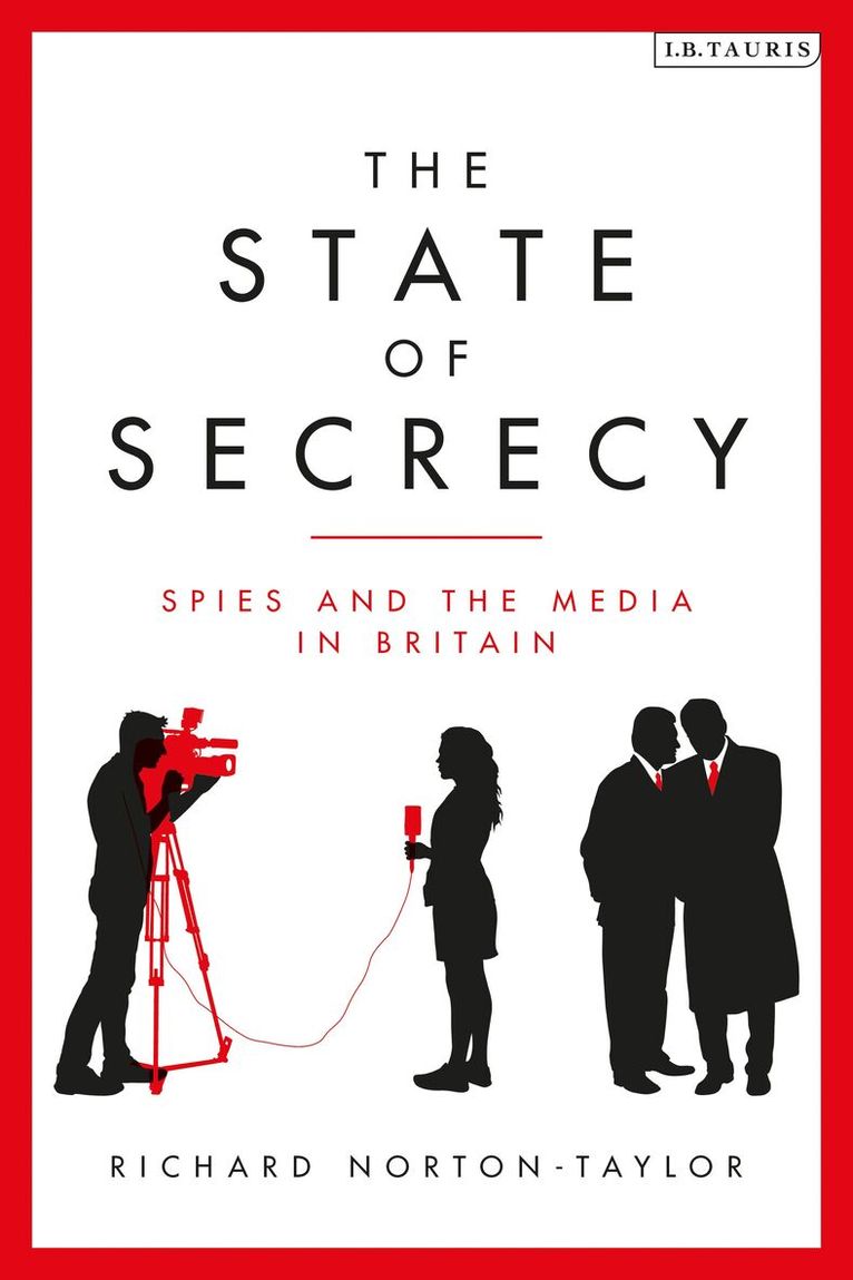 Richard Norton-Taylor - State of Secrecy, Inbunden