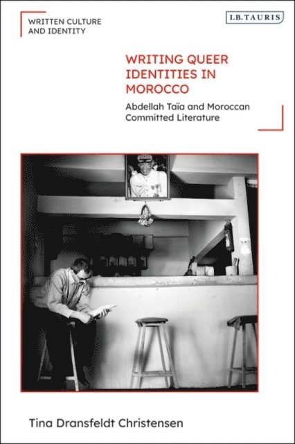 Tina Dransfeldt Christensen - Writing Queer Identities in Morocco, E-bok