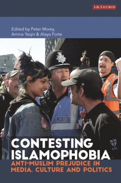 Peter Morey, Amina Yaqin, Alaya Forte - Contesting Islamophobia, E-bok