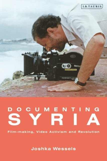 Josepha Ivanka Wessels - Documenting Syria, E-bok