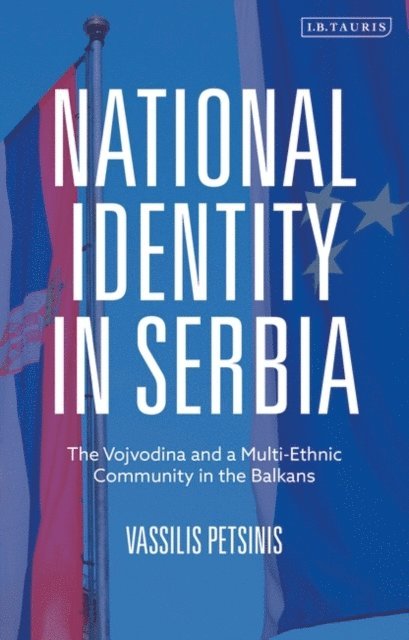 Vassilis Petsinis - National Identity in Serbia, E-bok