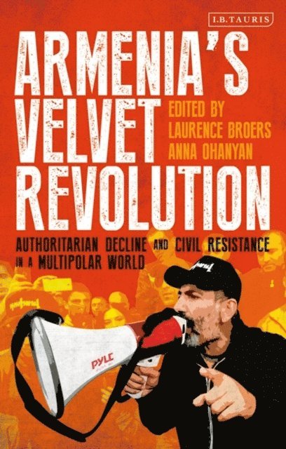 Anna Ohanyan, Laurence Broers - Armenia’s Velvet Revolution, E-bok