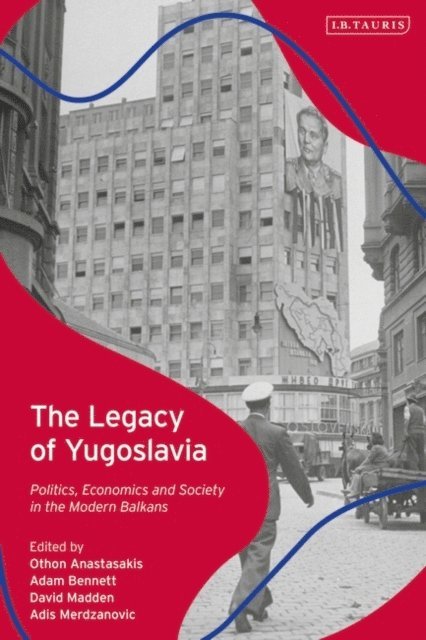 Othon Anastasakis, Adam Bennett, David Madden, Adis Merdzanovic - Legacy of Yugoslavia, E-bok