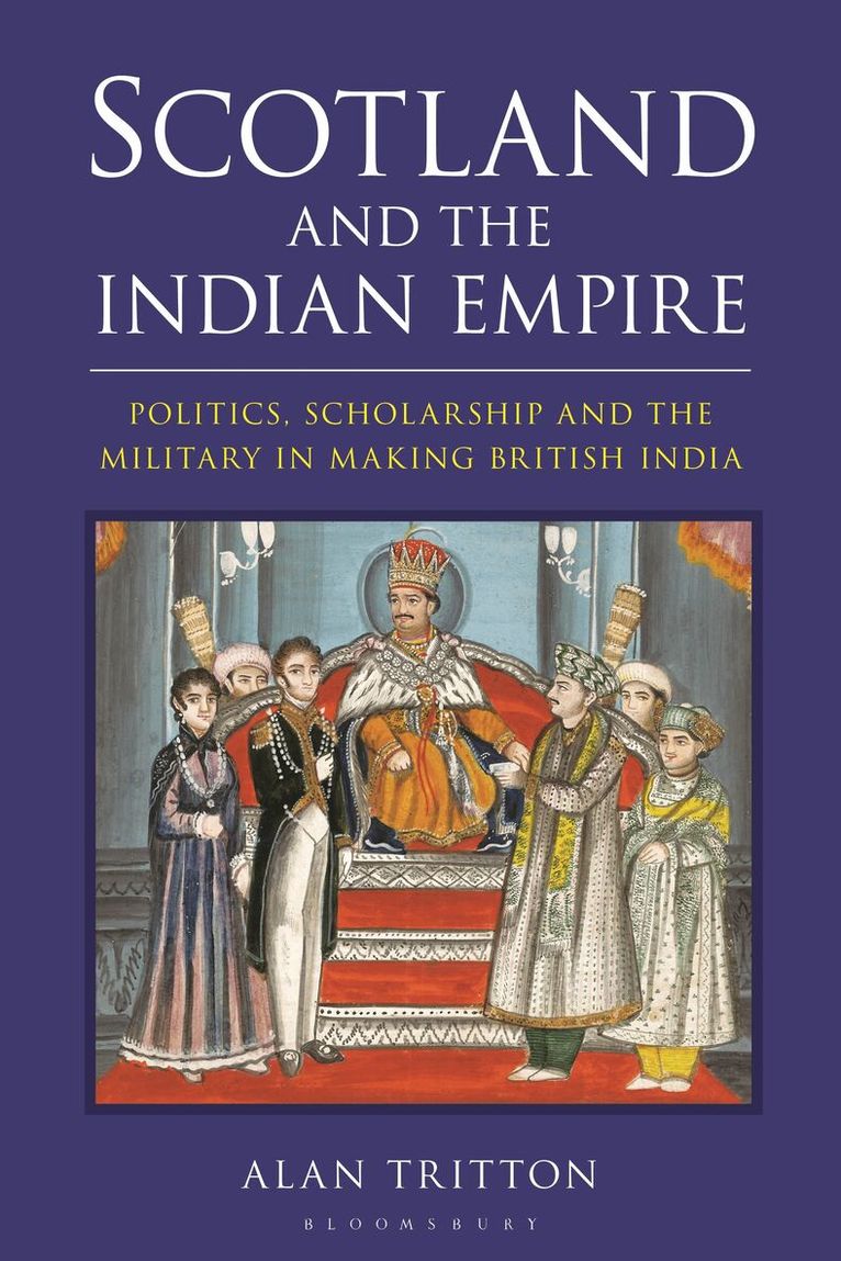 Alan Tritton - Scotland and the Indian Empire, Inbunden