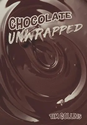 Tim Collins - Chocolate Unwrapped, Häftad. Tillgänglighet: Lägg i varukorg
