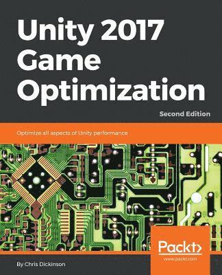 Chris Dickinson - Unity 2017 Game Optimization, Second Edition, Häftad. Tillgänglighet: Lägg i varukorg