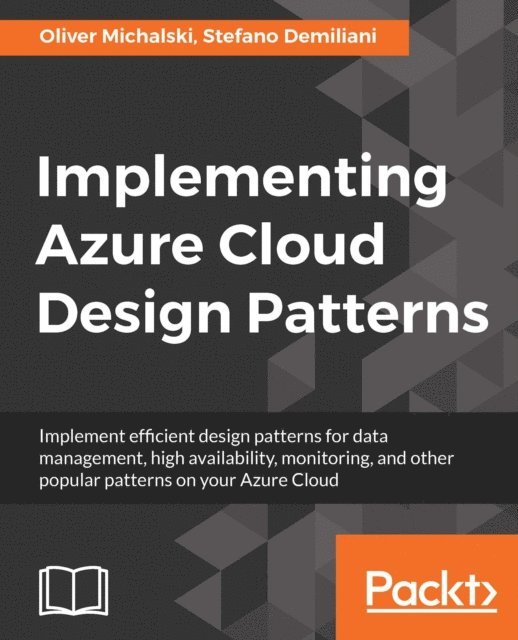 Stefano Demiliani, Oliver Michalski - Implementing Azure Cloud Design Patterns, E-bok