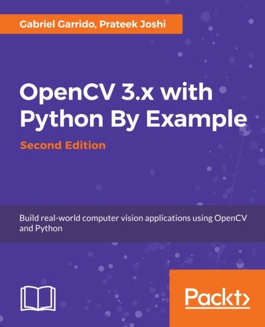 Joshi Prateek Joshi, Garrido Gabriel Garrido - OpenCV 3.x with Python By Example - Second Edition, E-bok