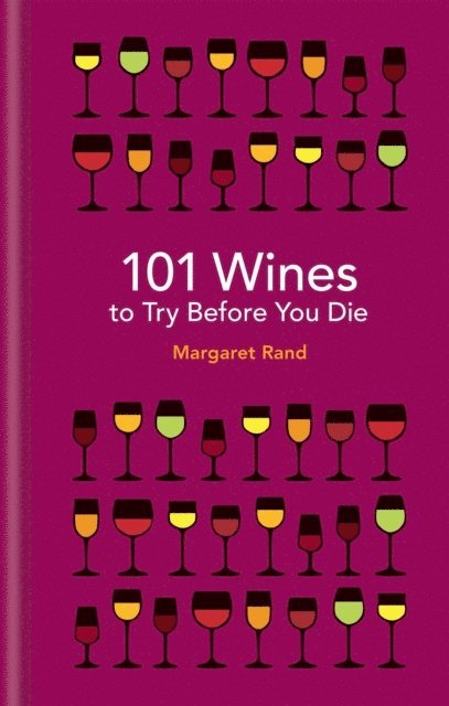 Margaret Rand - 101 Wines to try before you die, E-bok