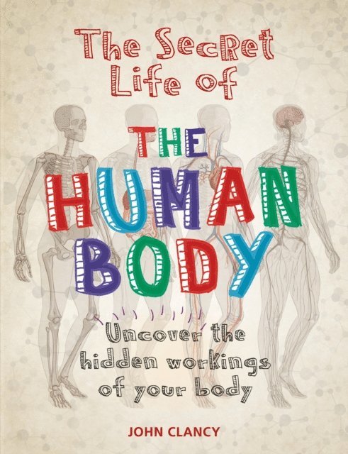 John Clancy - Secret Life of the Human Body, E-bok