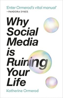Katherine Ormerod - Why Social Media is Ruining Your Life, Häftad. Tillgänglighet: Lägg i varukorg