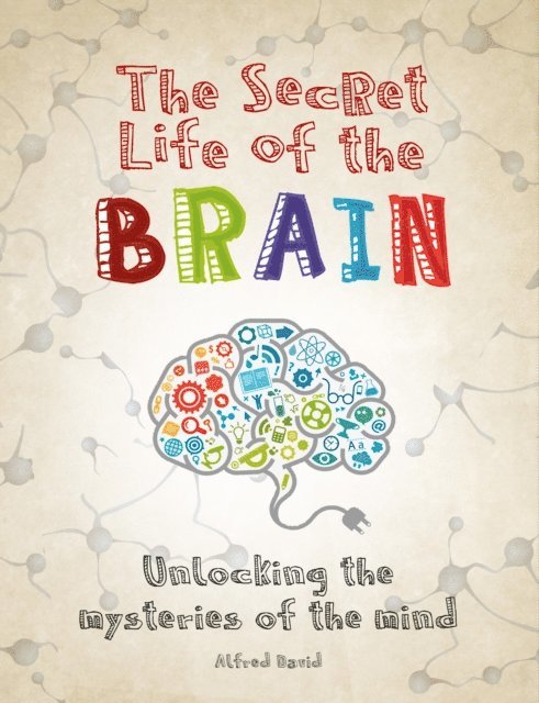 Alfred David - Secret Life of the Brain, E-bok