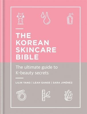 Lilin Yang, Leah Ganse, Sara Jimenez - Korean Skincare Bible, Inbunden. Tillgänglighet: Lägg i varukorg