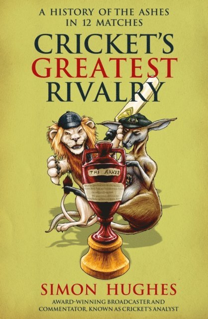 Simon Hughes - Cricket's Greatest Rivalry, E-bok