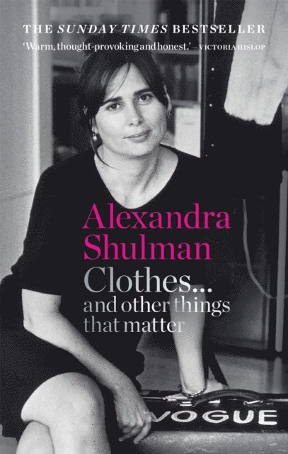 Alexandra Shulman - Clothes... and other things that matter, Häftad