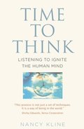 Time to Think: Listening to Ignite the Human Mind